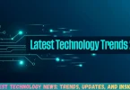 latest technology news trends, updates, and insights
