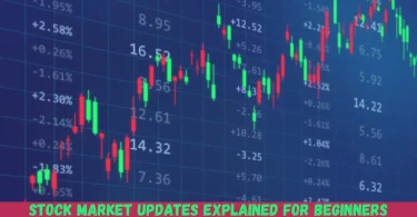 stock market updates explained for beginners