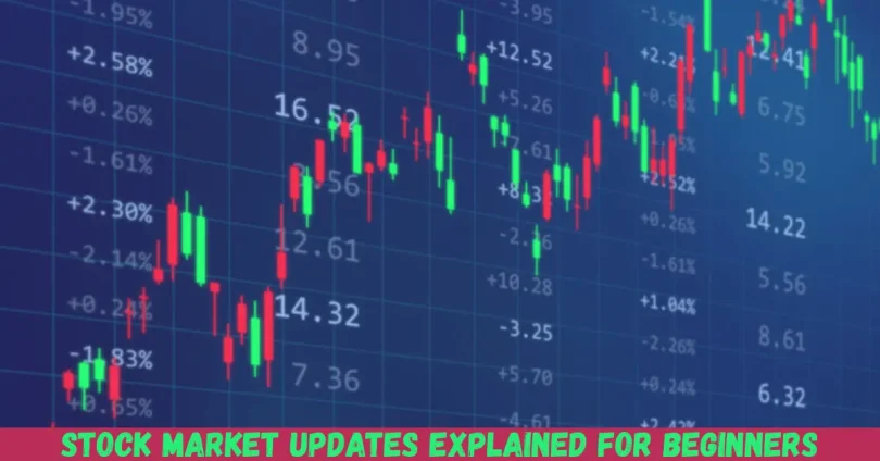 stock market updates explained for beginners